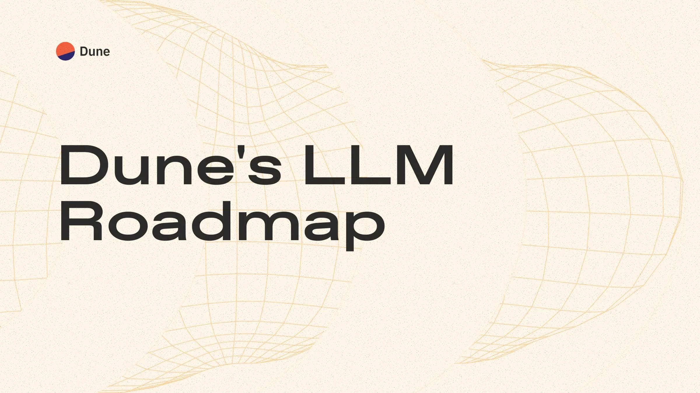 Dune’s LLM Roadmap: Transforming the Way You Interact with Data