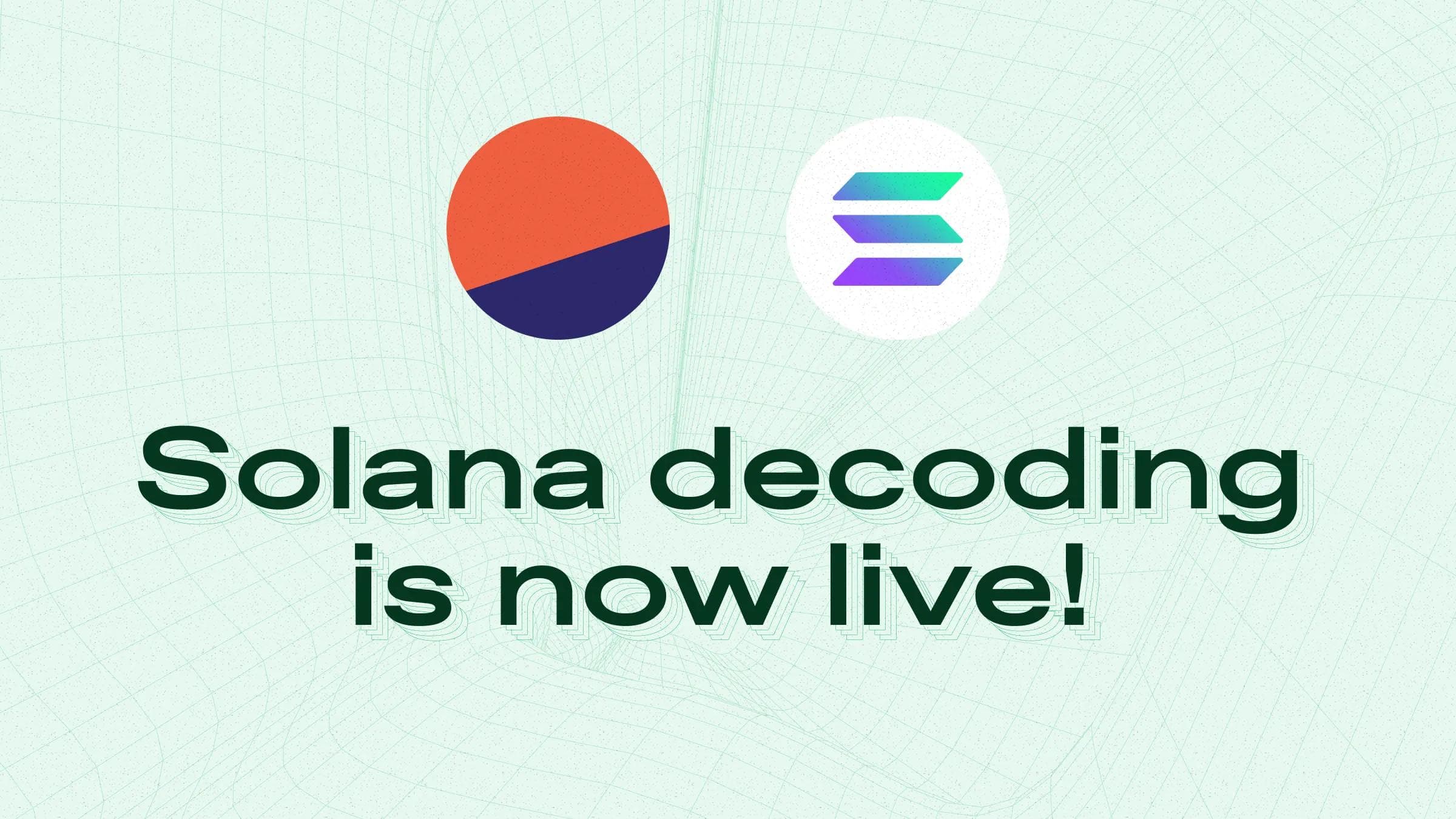 Solana Decoding is live!