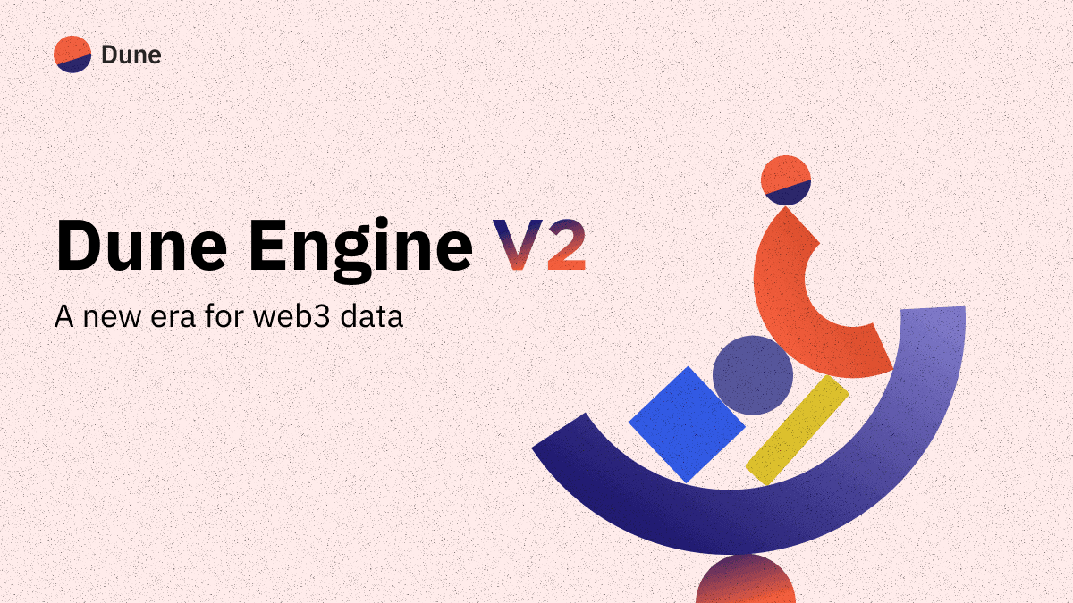 Dune Engine V2, a New Era in Crypto Data